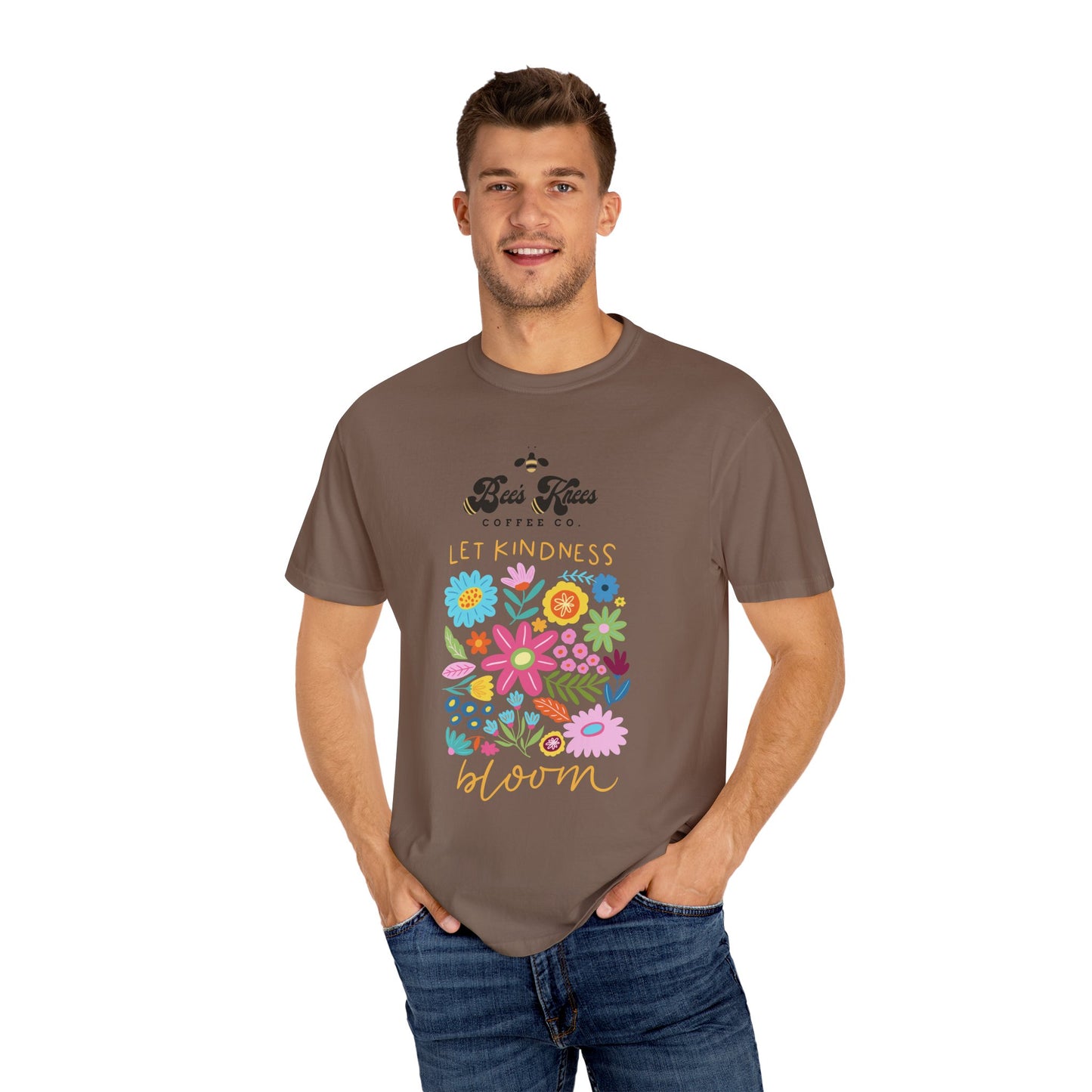 Bee's Knees / Let Kindness Bloom Unisex Garment-Dyed T-Shirt - Vibrant Floral Design for Comfort and Compassion