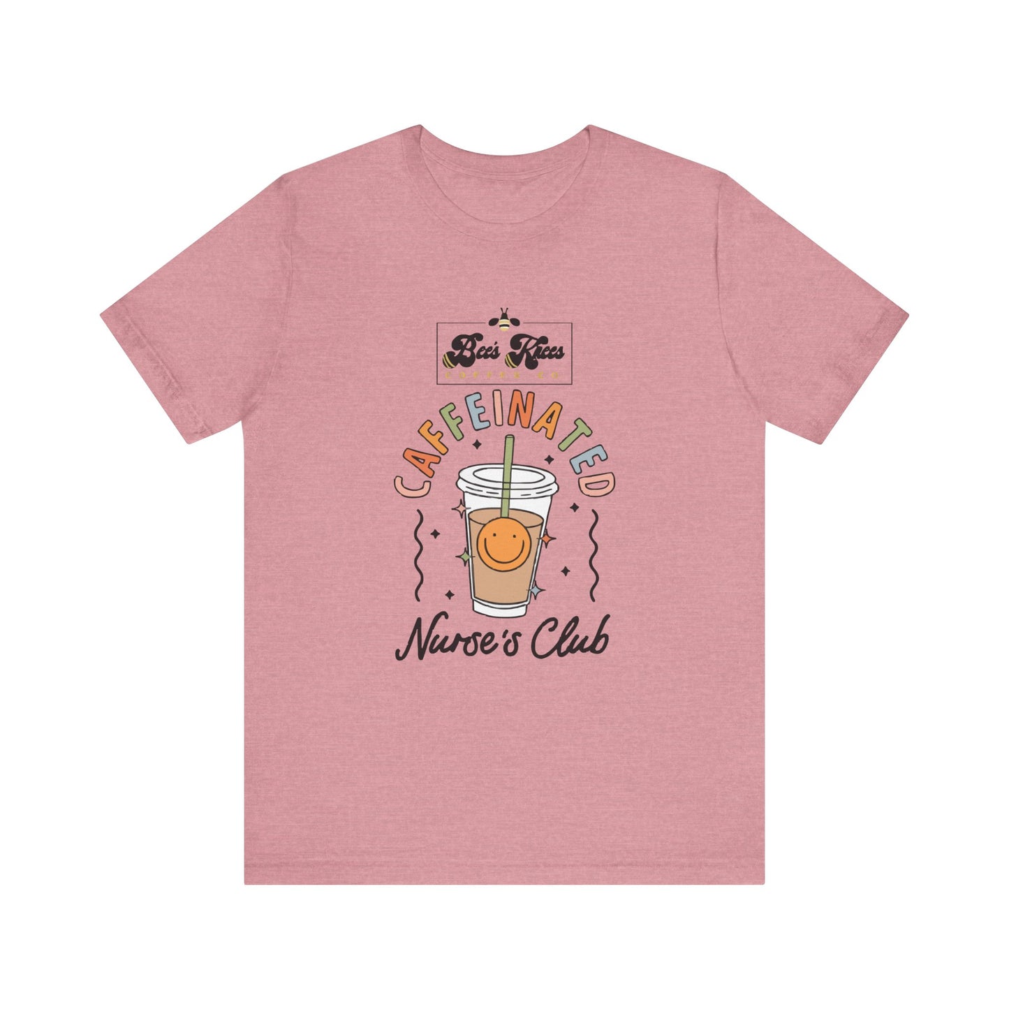 Caffeinated Nurse's Club/Bee's Knees Unisex Jersey Short Sleeve T-Shirt