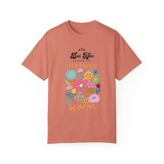 Bee's Knees / Let Kindness Bloom Unisex Garment-Dyed T-Shirt - Vibrant Floral Design for Comfort and Compassion