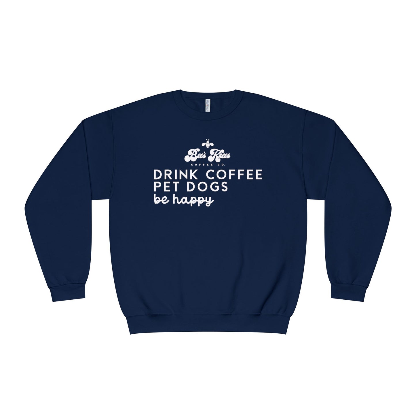 Bee's Knees logo/Drink Coffee, Pet Dogs Unisex NuBlend® Crewneck Sweatshirt