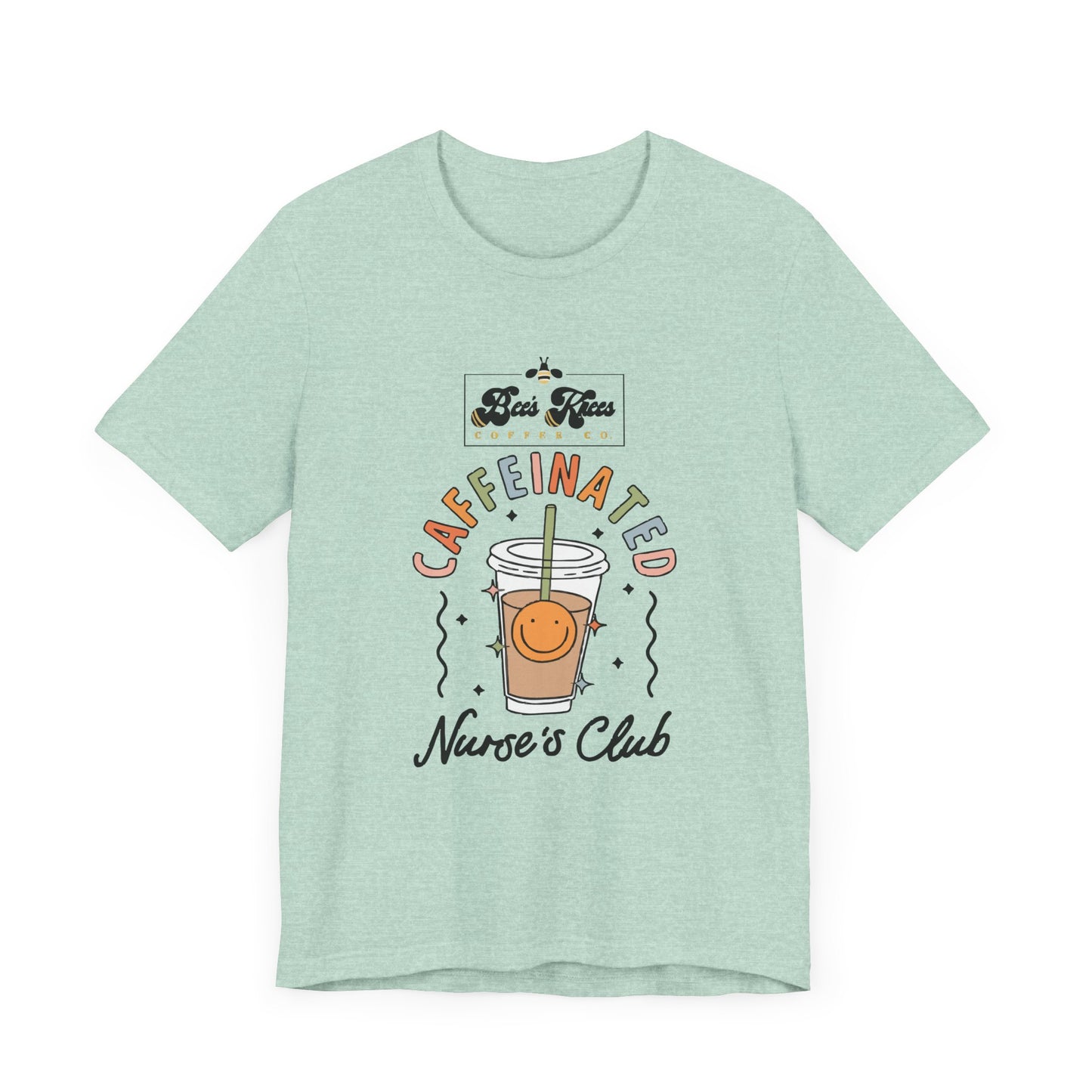 Caffeinated Nurse's Club/Bee's Knees Unisex Jersey Short Sleeve T-Shirt