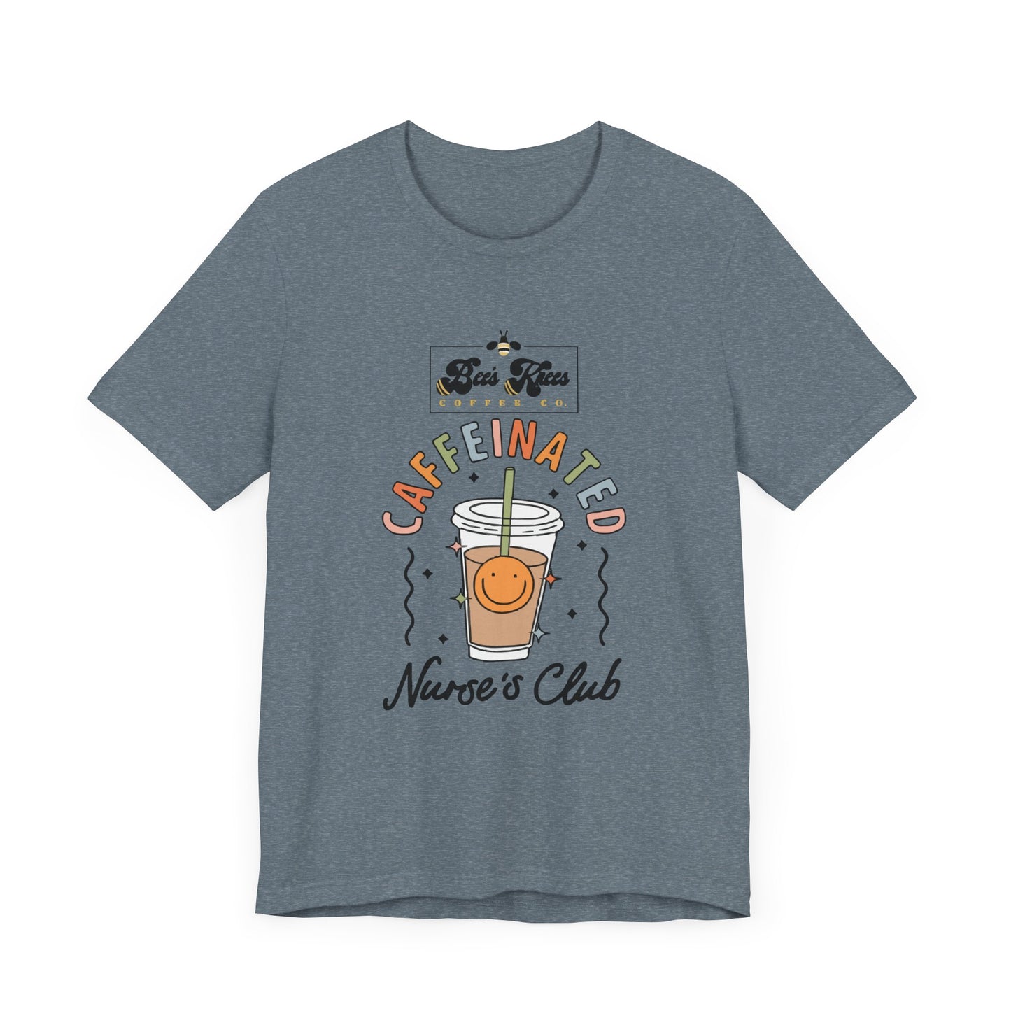 Caffeinated Nurse's Club/Bee's Knees Unisex Jersey Short Sleeve T-Shirt