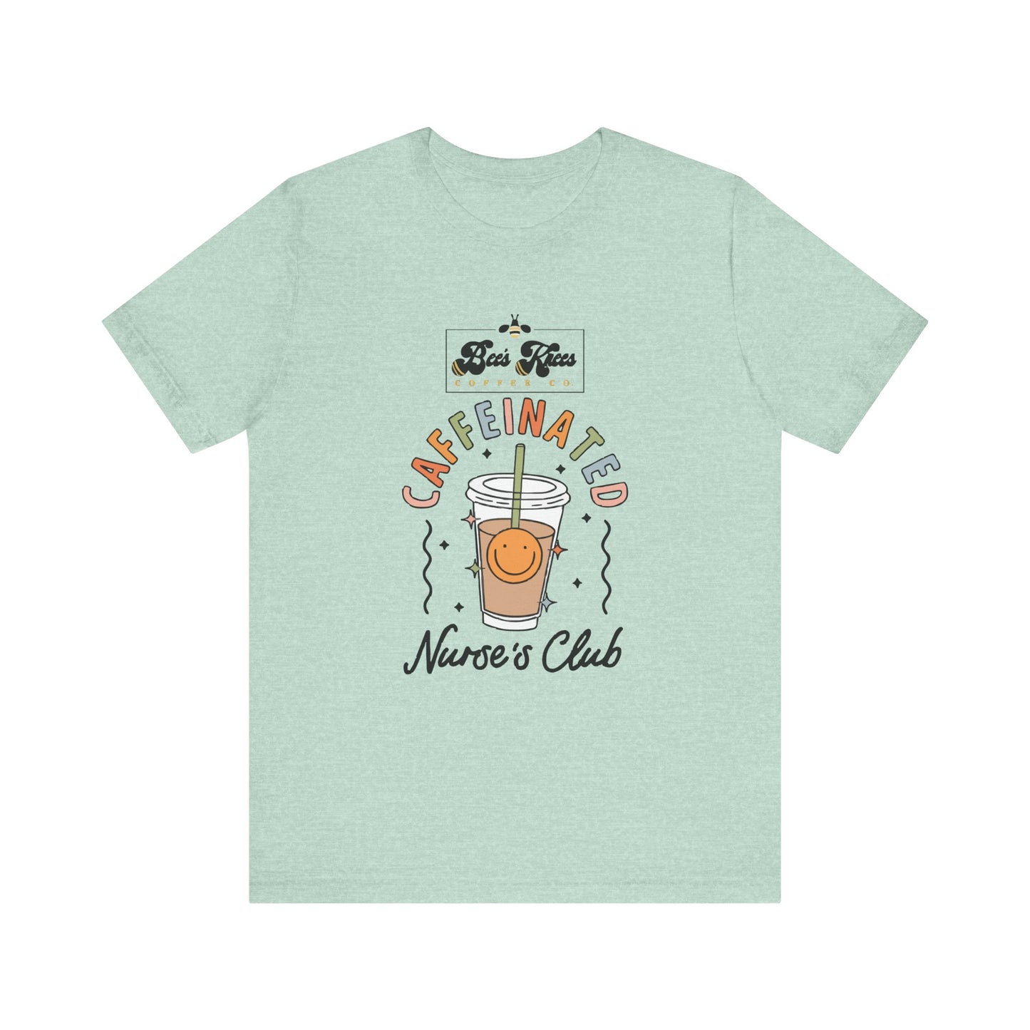 Caffeinated Nurse's Club/Bee's Knees Unisex Jersey Short Sleeve T-Shirt