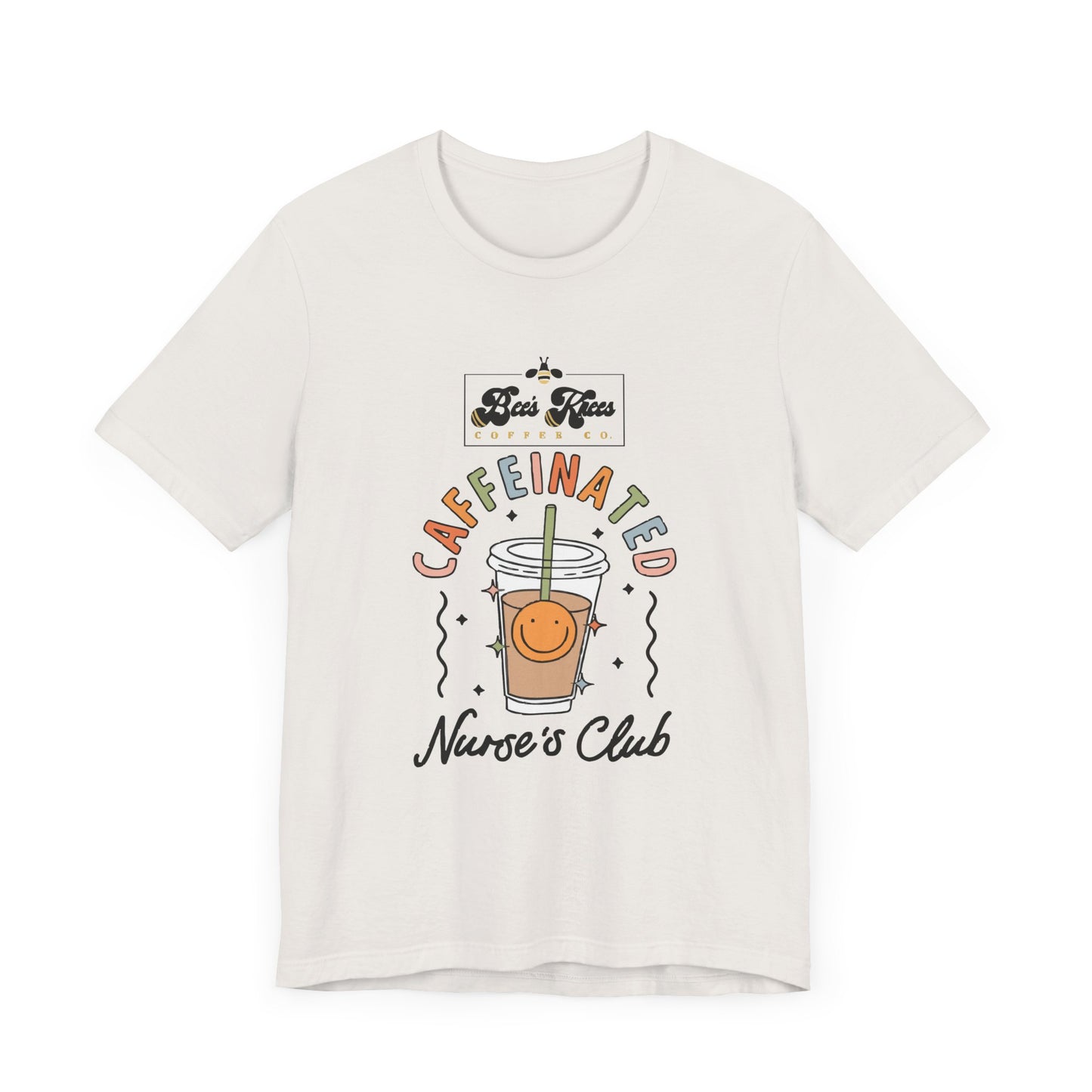 Caffeinated Nurse's Club/Bee's Knees Unisex Jersey Short Sleeve T-Shirt