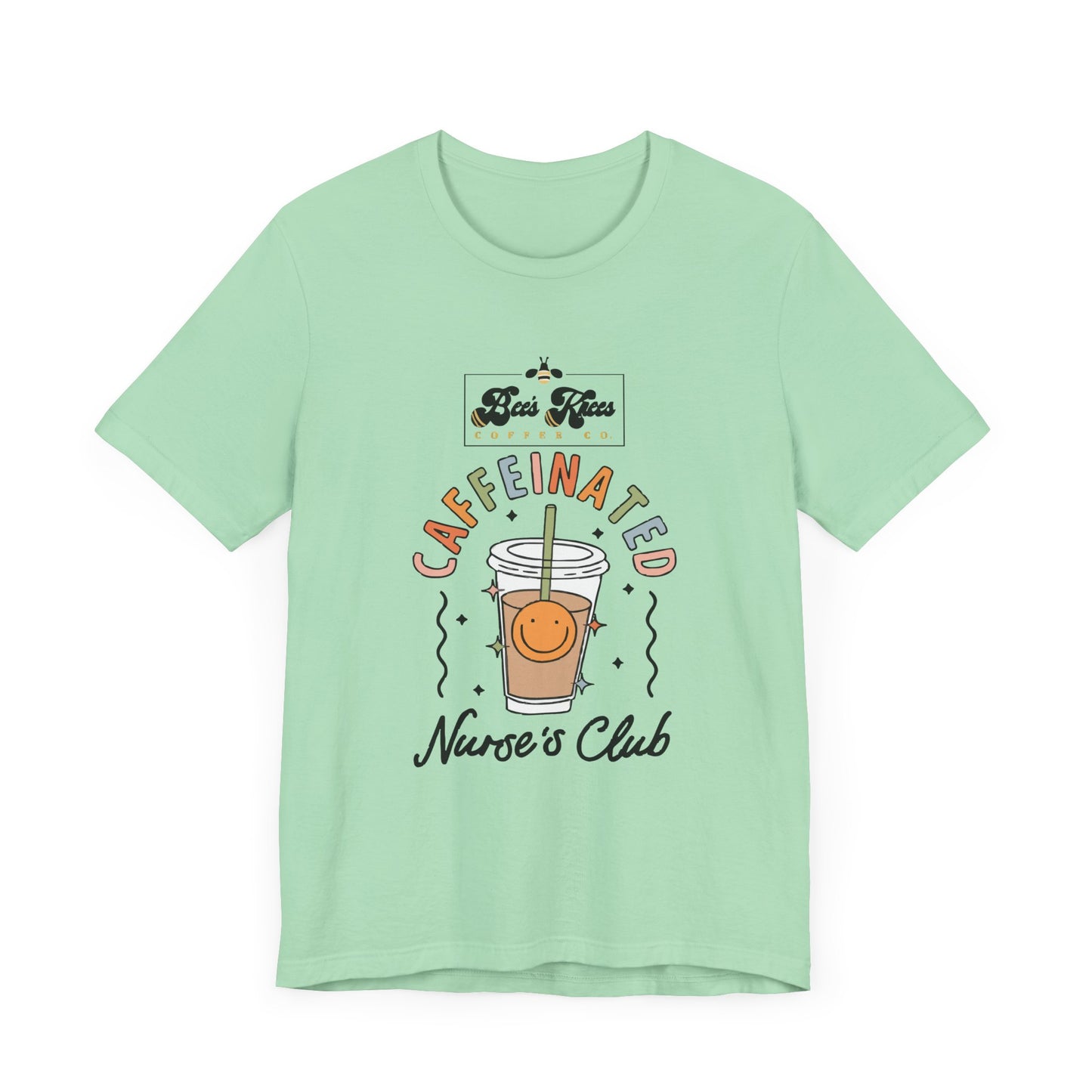 Caffeinated Nurse's Club/Bee's Knees Unisex Jersey Short Sleeve T-Shirt