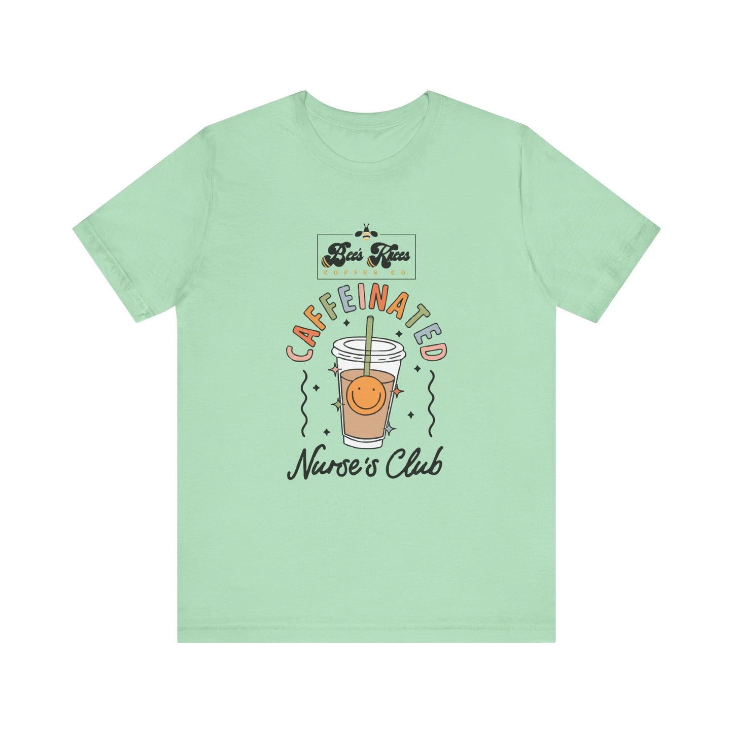 Caffeinated Nurse's Club/Bee's Knees Unisex Jersey Short Sleeve T-Shirt