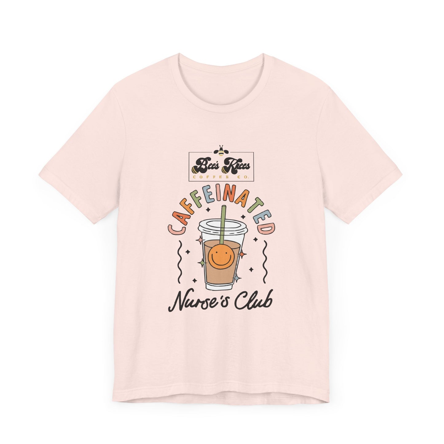 Caffeinated Nurse's Club/Bee's Knees Unisex Jersey Short Sleeve T-Shirt