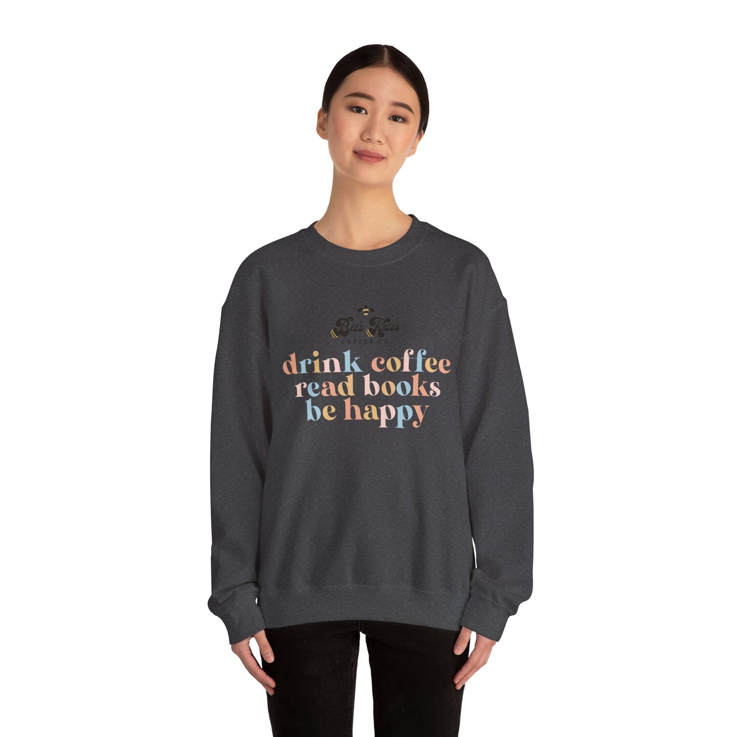 Bee's Knees Drink Coffee, Read Books, Be Happy Unisex Heavy Blend™ Crewneck Sweatshirt