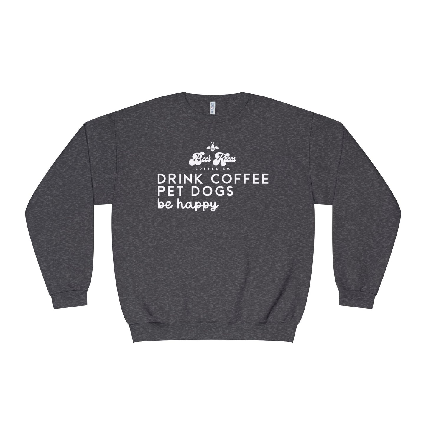 Bee's Knees logo/Drink Coffee, Pet Dogs Unisex NuBlend® Crewneck Sweatshirt